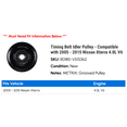 thumbnail image 2 of Timing Belt Idler Pulley - Compatible with 2005 - 2015 Nissan Xterra 4.0L V6 2006 2007 2008 2009 2010 2011 2012 2013 2014, 2 of 2