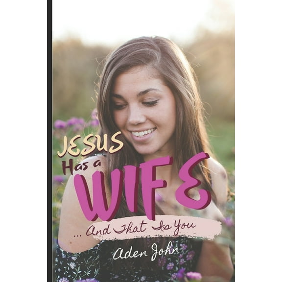 Church7000: Jesus Has A Wife: ... And That Is You (Paperback)