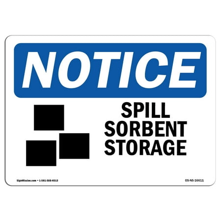 - OSHA Notice Sign - NOTICE Spill Sorbent Storage | Choose from: Aluminum, Rigid Plastic or Vinyl Label Decal | Protect Your Business, Construction Site, Warehouse & Shop Area | Made in the USA