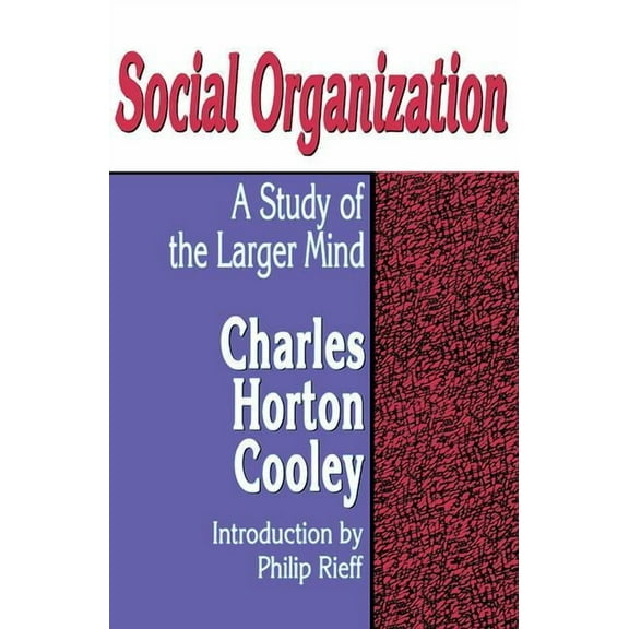 Social Science Classics Series Social Organization: A Study of the Larger Mind, (Paperback)