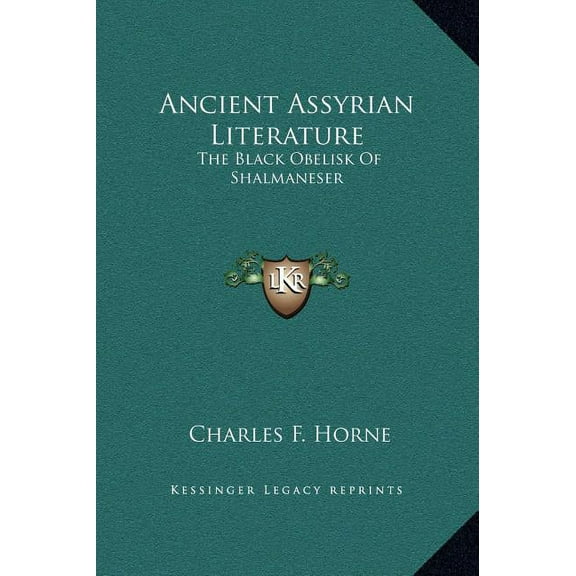 Ancient Assyrian Literature: The Black Obelisk Of Shalmaneser (Hardcover)