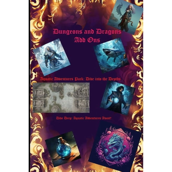 Dnd and RPG Addons: Aquatic Adventures Pack: Dive into the Depths - DnD: Dungeons & Dragons and Similar Add-On (Paperback)