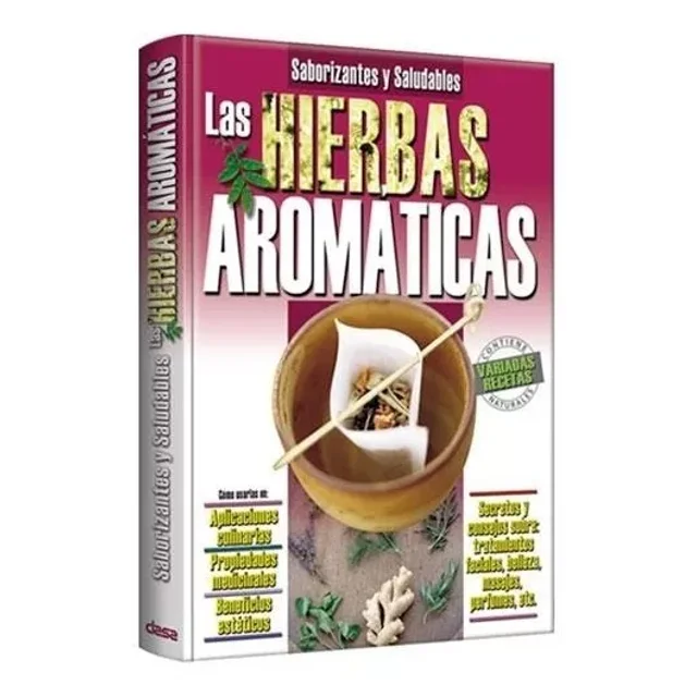 Libro Las Hierbas Aromáticas - Saborizantes Y Saludables