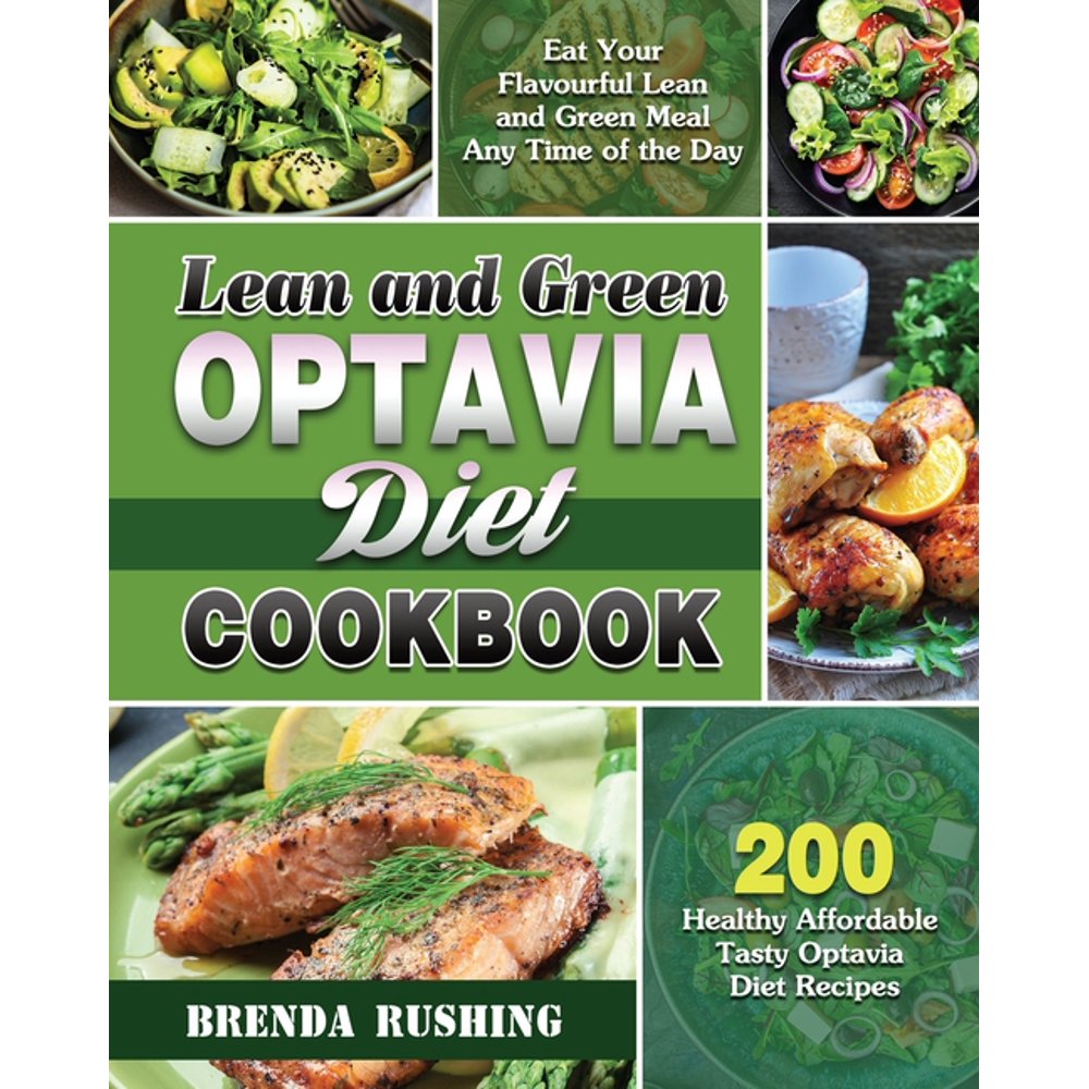 Lean and Green Optavia Diet Cookbook 200 Healthy Affordable Tasty Optavia Diet Recipes to Eat