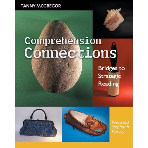 Pre-Owned Comprehension Connections: Bridges to Strategic Reading (Paperback) 0325008876 9780325008875