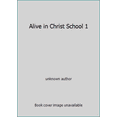 thumbnail image 1 of Pre-Owned Alive in Christ School 1 (Paperback) 1612780075 9781612780078, 1 of 1