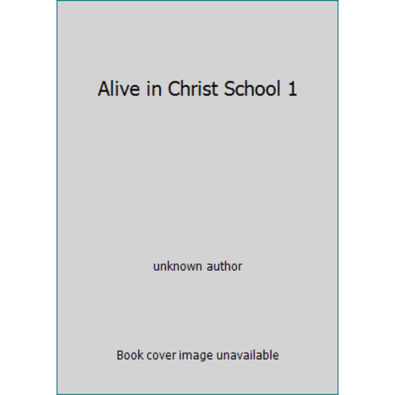 Pre-Owned Alive in Christ School 1 (Paperback) 1612780075 9781612780078