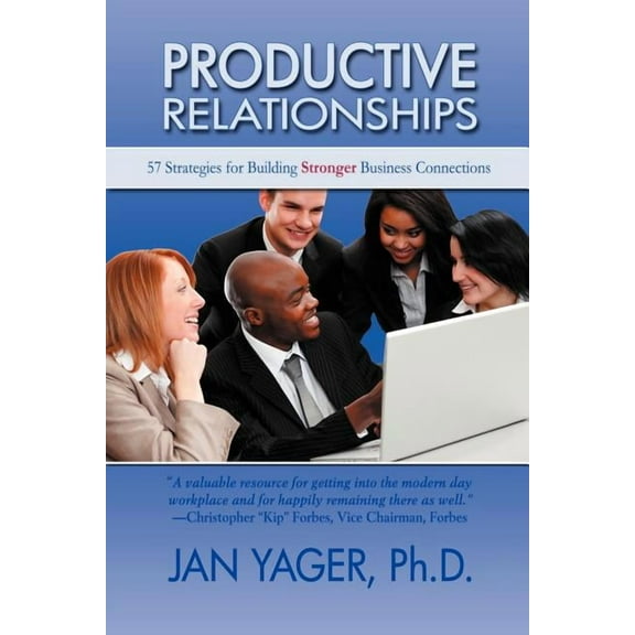 Productive Relationships: 57 Strategies for Building Stronger Business Connections (Paperback)