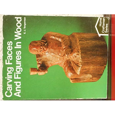 Carving Faces and Figures in Wood (Home Craftsman Series) [Paperback - Used]