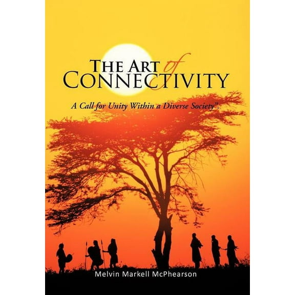 The Art of Connectivity : A Call for Unity Within a Diverse Society (Hardcover)