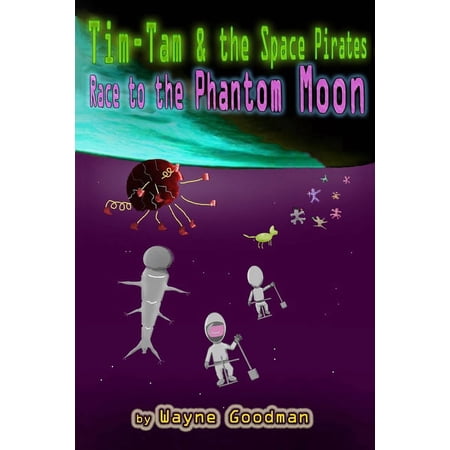 Tim-Tam and the Space Pirates: Race to the Phantom Moon, (Paperback)