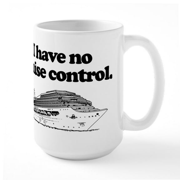 CafePress - Cruise Control - 15 oz Ceramic Large White Nolvety Mug