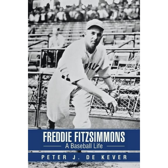 Freddie Fitzsimmons: A Baseball Life (Paperback) by Peter Dekever