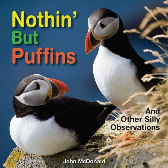 Nothin' But Puffins: And Other Silly Observations, (Hardcover)