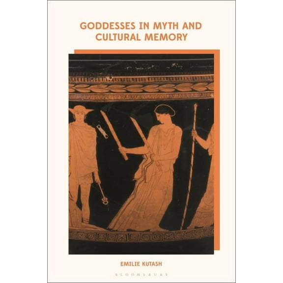 Goddesses in Myth and Cultural Memory, (Paperback)