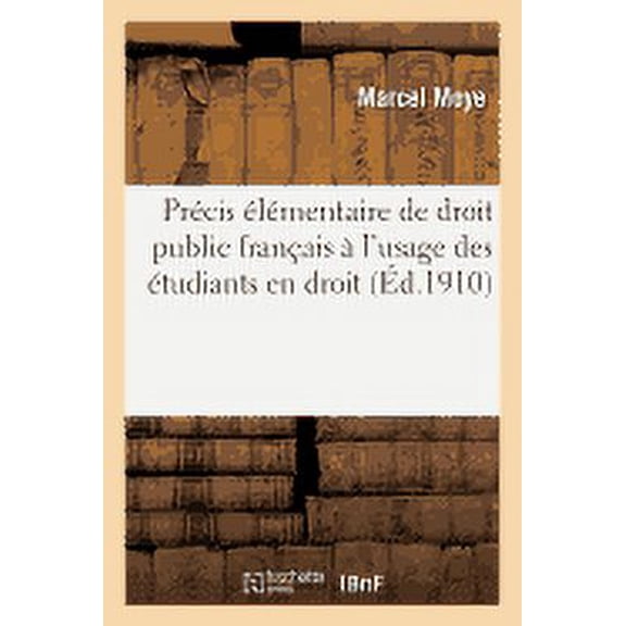 Sciences Sociales: Précis Élémentaire de Droit Public Français À l'Usage Des Étudiants En Droit (Paperback)