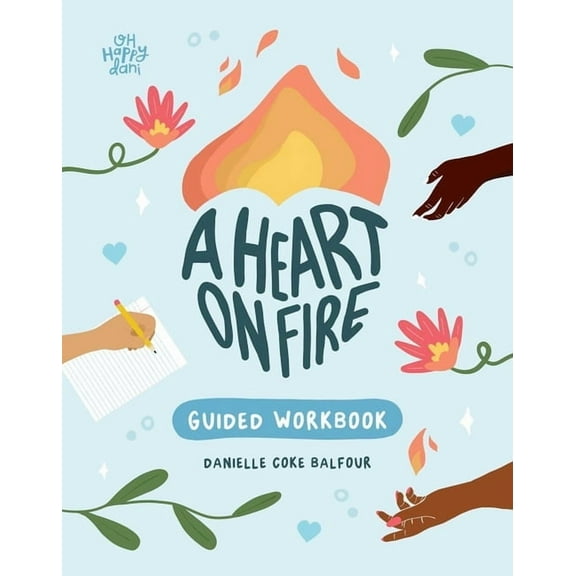 A Heart on Fire Guided Workbook: 100 Activities and Prompts for a Life of Everyday Advocacy and Self-Compassion, (Paperback)