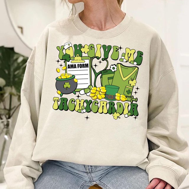 You Give Me Tachycardia St Patrick'S Day Lucky Nurse Sweatshirt