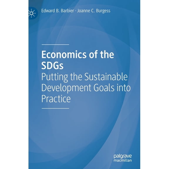 Economics of the Sdgs: Putting the Sustainable Development Goals Into Practice, (Hardcover)