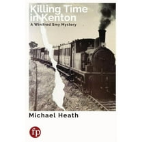Killing Time in Kenton: A Winifred Smy Mystery, (Paperback)