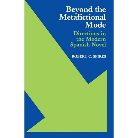 Studies in Romance Languages Beyond the Metafictional Mode: Directions in the Modern Spanish Novel, (Paperback)
