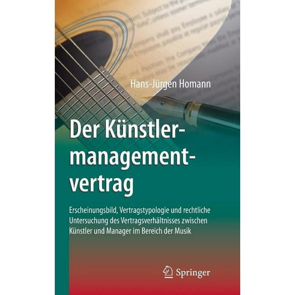 Der KÃ¼nstlermanagementvertrag: Erscheinungsbild, Vertragstypologie Und Rechtliche Untersuchung Des VertragsverhÃ¤ltnisses, (Hardcover)
