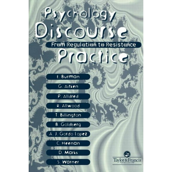 Psychology, Discourse and Social Practice: From Regulation to Resistance, (Paperback)