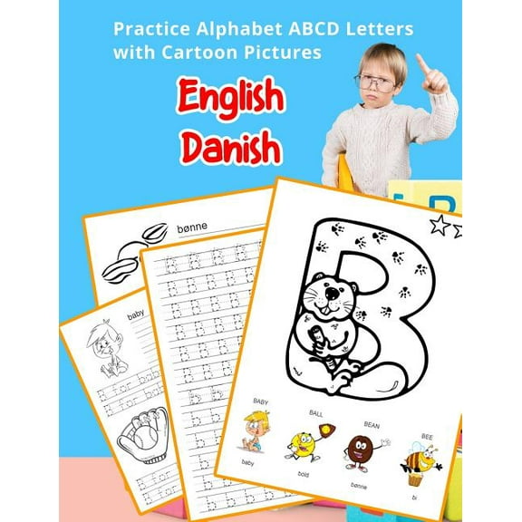 English Alphabets A-Z Handwriting & Coloring Vocabulary Flashcards Worksheets: English Danish Practice Alphabet ABCD letters with Cartoon Pictures: Øv dansk alfabet bogstaver med Cartoon Pictures (Pap