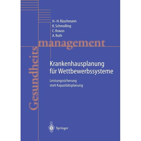 Krankenhausplanung Für Wettbewerbssysteme: Leistungssicherung Statt Kapazitätsplanung, (Paperback)