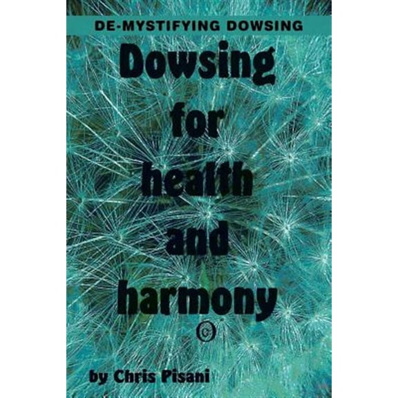 Pre-Owned Dowsing for Health & Harmony: De-mystifying Dowsing (Paperback)