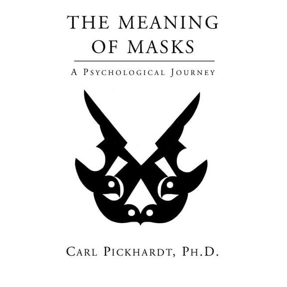 The Meaning of Masks - A Psychological Journey (Paperback)