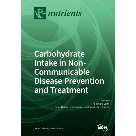 Carbohydrate Intake in Non-Communicable Disease Prevention and Treatment, (Paperback)