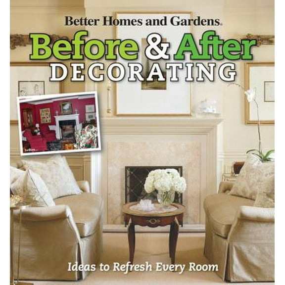 Pre-Owned Before & After Decorating (Better Homes and Gardens Decorating) (Paperback) 0470488034 9780470488034