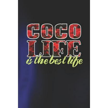 Coco Life Is The Best Life: Family life love marriage friendship parenting wedding divorce Memory dating Journal Blank Lined Note Book Gift