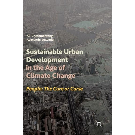 Sustainable Urban Development in the Age of Climate Change: People: The Cure or Curse, (Hardcover)