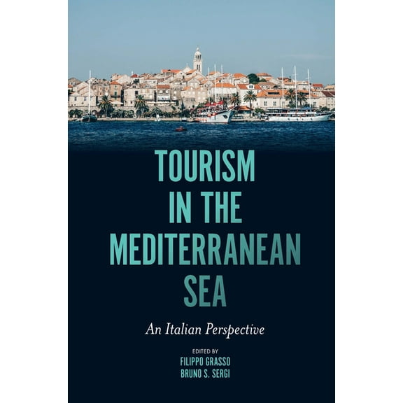 Tourism in the Mediterranean Sea: An Italian Perspective, (Hardcover)