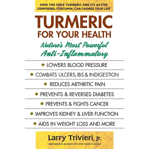 Turmeric for Your Health: Nature's Most Powerful Anti-Inflammatory, (Paperback)