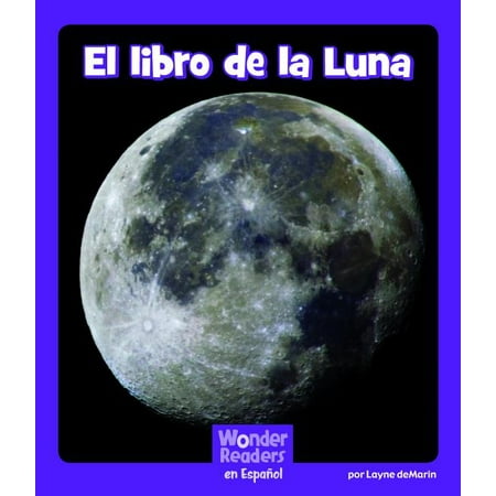 Wonder Readers Spanish Fluent: El Libro de la Luna (Paperback)