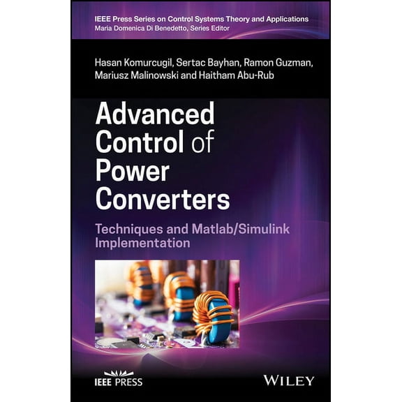 IEEE Press Control Systems Theory and Ap Advanced Control of Power Converters: Techniques and Matlab/Simulink Implementation, (Hardcover)