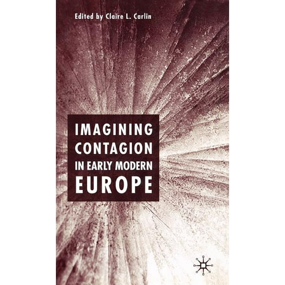 Imagining Contagion in Early Modern Europe, (Hardcover)