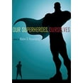 thumbnail image 1 of Our Superheroes, Ourselves, 1 of 1