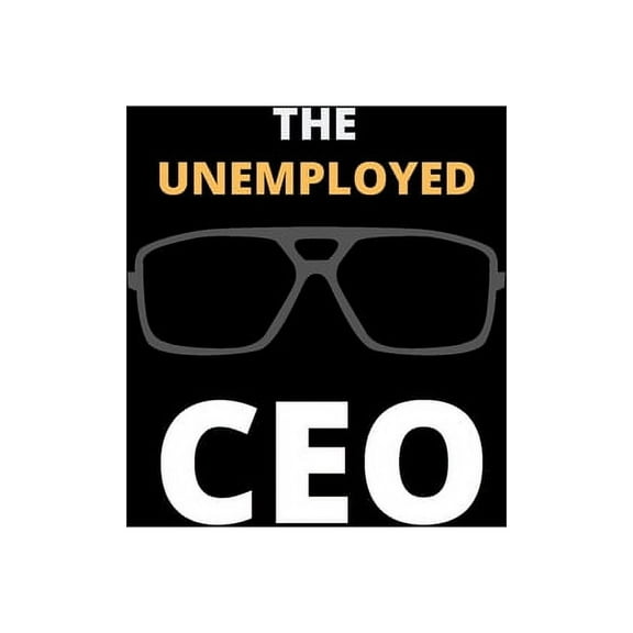 The Unemployed CEO (Paperback)