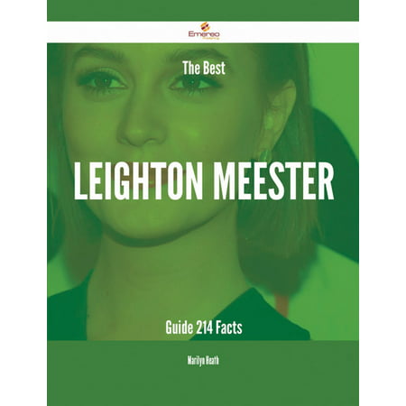 The Best Leighton Meester Guide - 214 Facts - eBook