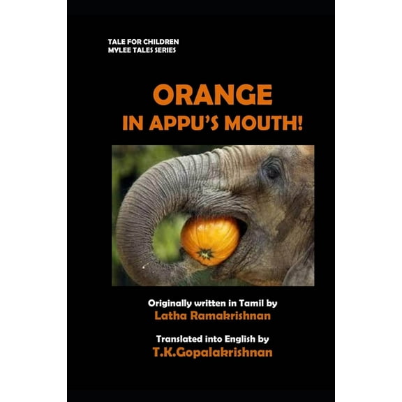 Orange in Appu's Mouth!: Tales for children - Mylee Series, (Paperback)