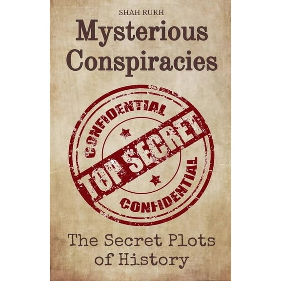 Mysterious Conspiracies: The Secret Plots of History, (Paperback)