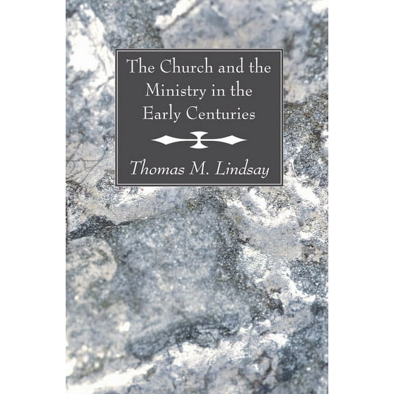 The Church and the Ministry in the Early Centuries (Paperback)