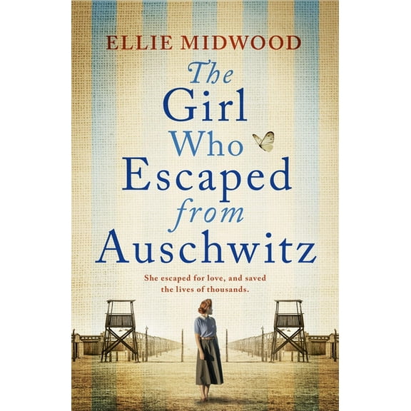 The Girl Who Escaped from Auschwitz: A Totally Gripping and Absolutely Heartbreaking World War 2 Page-Turner, Inspired b, (Paperback)
