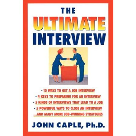 Pre-Owned The Ultimate Interview: How to Get It Get Ready and Get the Job You Want (Paperback) 0385265832 9780385265836