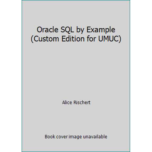 Pre-Owned Oracle SQL by Example (Custom Edition for UMUC) (Paperback) 0558699898 9780558699895