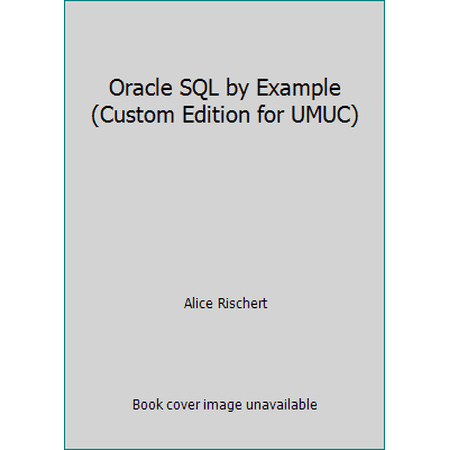 Pre-Owned Oracle SQL by Example (Custom Edition for UMUC) (Paperback) 0558699898 9780558699895